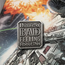 Lapel pin with the Star Wars quote "I have a bad feeling about this"