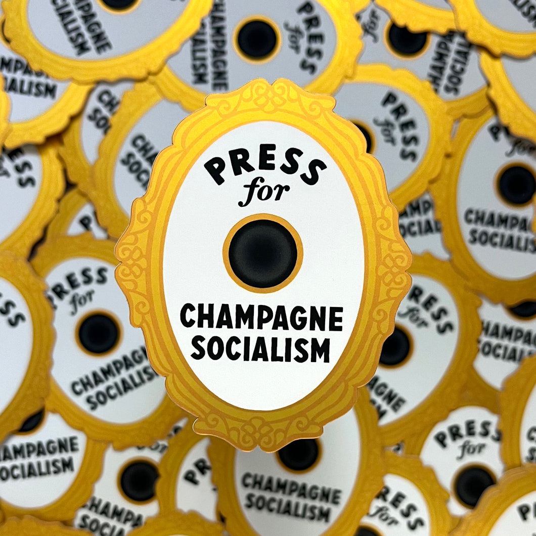 Press for Champagne Socialism button sticker