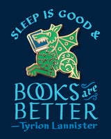Book dragon enamel pin by Rather Keen. "Sleep is good and Books are Better." —Tyrion Lannister