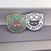The Book Was Better enamel pin by Rather Keen.