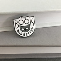 The Book Was Better enamel pin