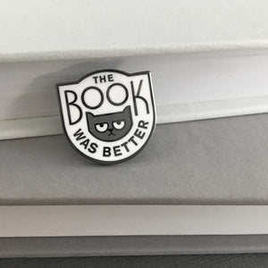 Black and white Book Was Better enamel pin