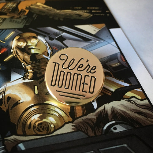 We're Doomed - C-3PO quote enamel pin by Rather Keen